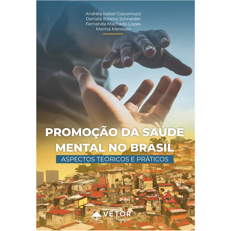 Promoção da Saúde Mental no Brasil - Aspectos Teóricos e Práticos